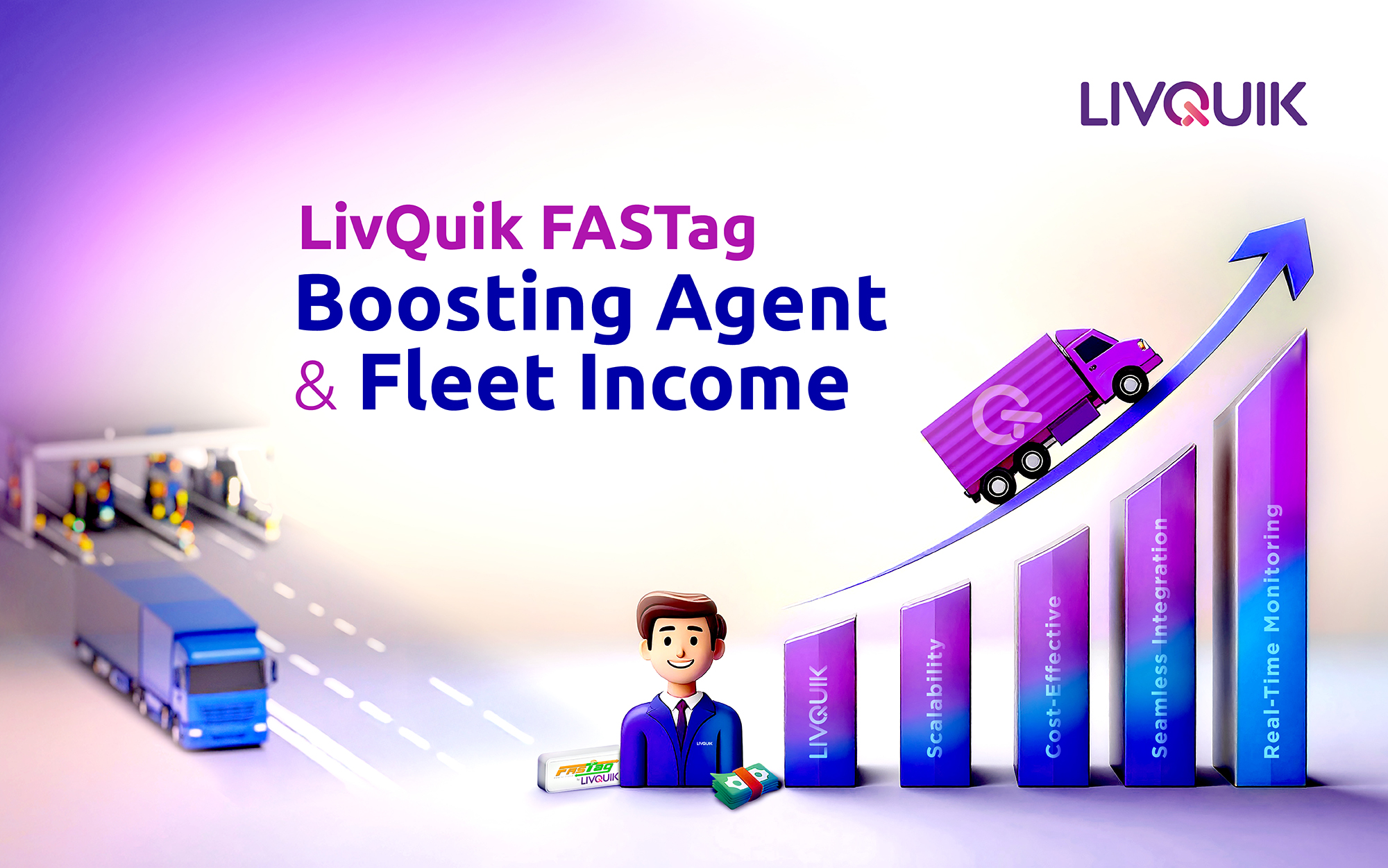 LivQuik FASTag: Unlocking New Revenue Streams for Agents and Fleet Owners 